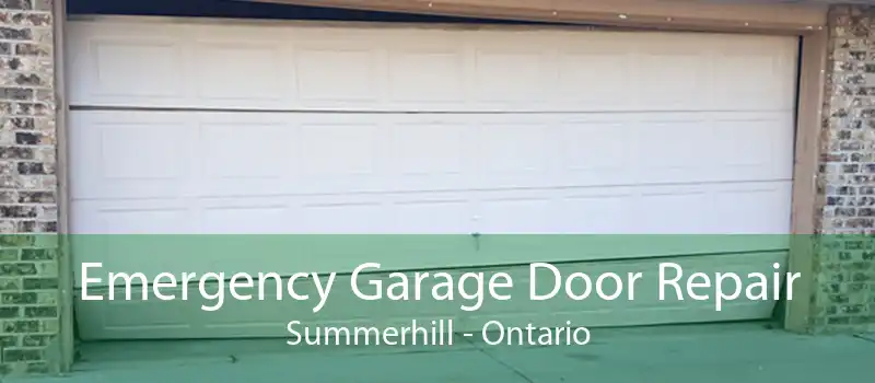 Emergency Garage Door Repair Summerhill - Ontario