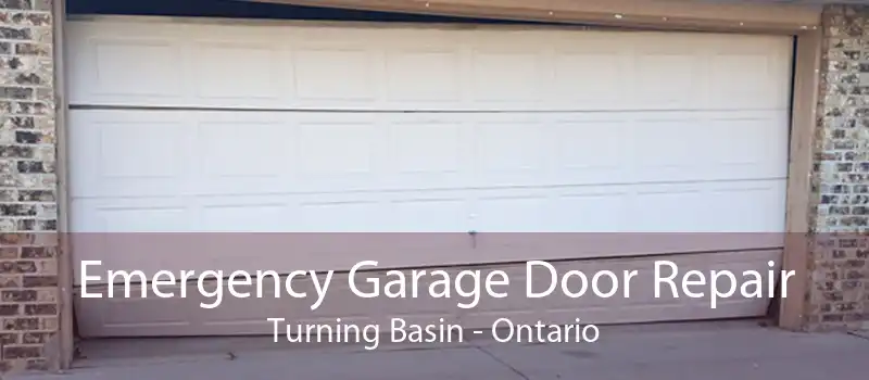 Emergency Garage Door Repair Turning Basin - Ontario