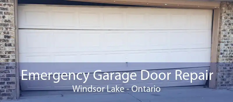 Emergency Garage Door Repair Windsor Lake - Ontario