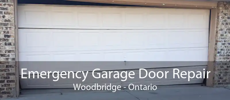 Emergency Garage Door Repair Woodbridge - Ontario