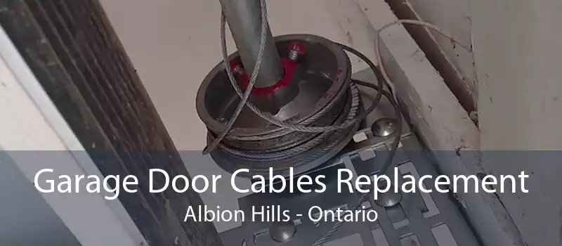 Garage Door Cables Replacement Albion Hills - Ontario