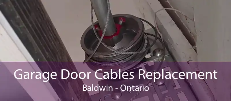 Garage Door Cables Replacement Baldwin - Ontario