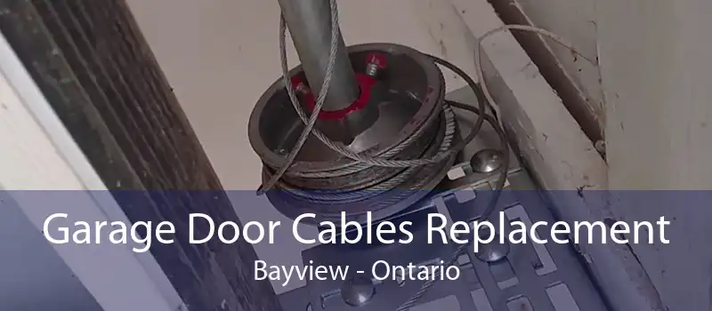 Garage Door Cables Replacement Bayview - Ontario