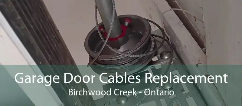 Garage Door Cables Replacement Birchwood Creek - Ontario