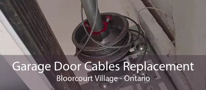 Garage Door Cables Replacement Bloorcourt Village - Ontario