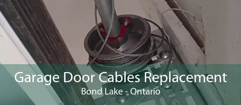 Garage Door Cables Replacement Bond Lake - Ontario