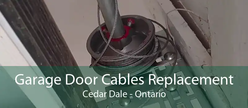 Garage Door Cables Replacement Cedar Dale - Ontario