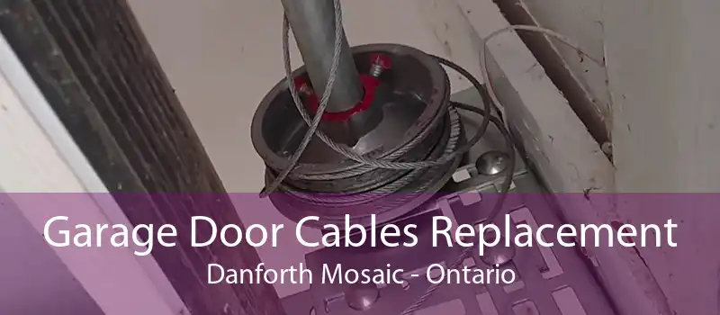 Garage Door Cables Replacement Danforth Mosaic - Ontario