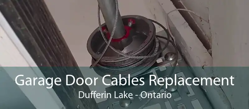 Garage Door Cables Replacement Dufferin Lake - Ontario