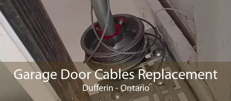 Garage Door Cables Replacement Dufferin - Ontario