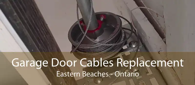 Garage Door Cables Replacement Eastern Beaches - Ontario