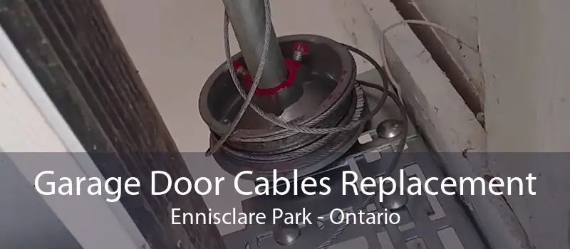 Garage Door Cables Replacement Ennisclare Park - Ontario
