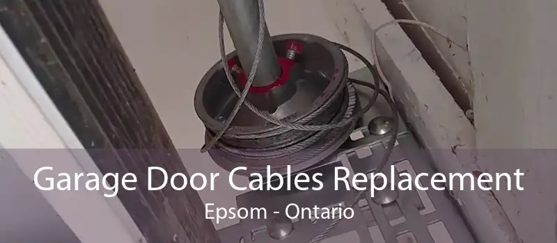 Garage Door Cables Replacement Epsom - Ontario