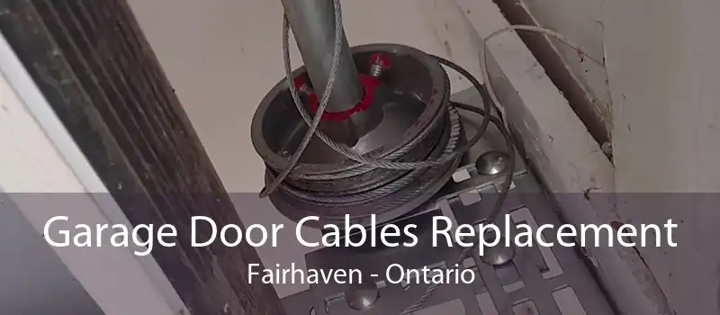 Garage Door Cables Replacement Fairhaven - Ontario