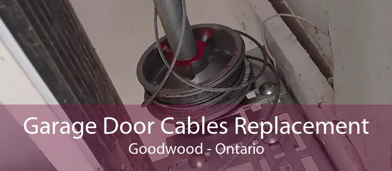 Garage Door Cables Replacement Goodwood - Ontario