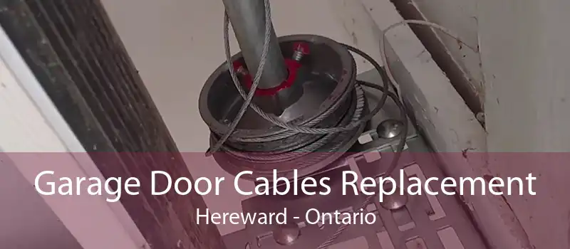 Garage Door Cables Replacement Hereward - Ontario