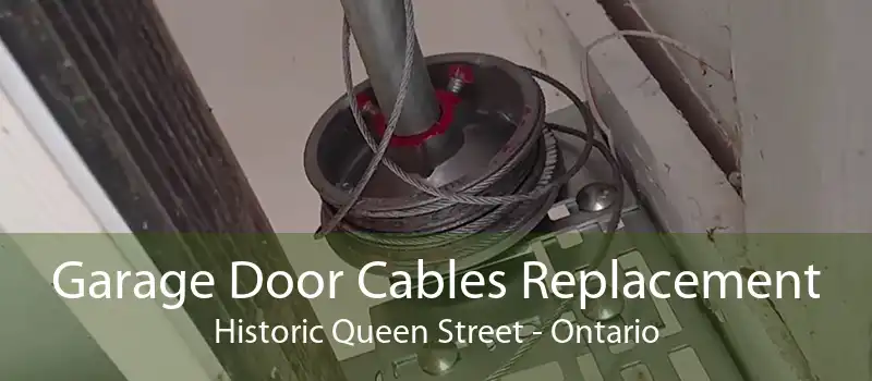 Garage Door Cables Replacement Historic Queen Street - Ontario