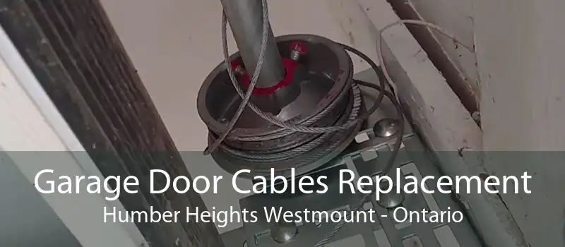 Garage Door Cables Replacement Humber Heights Westmount - Ontario