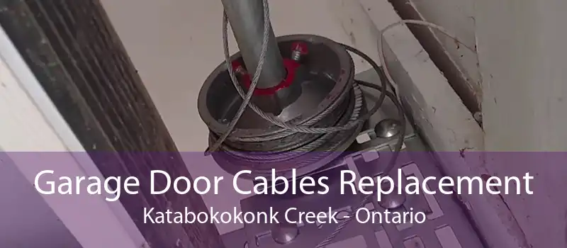 Garage Door Cables Replacement Katabokokonk Creek - Ontario