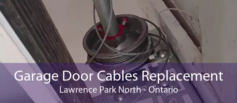 Garage Door Cables Replacement Lawrence Park North - Ontario