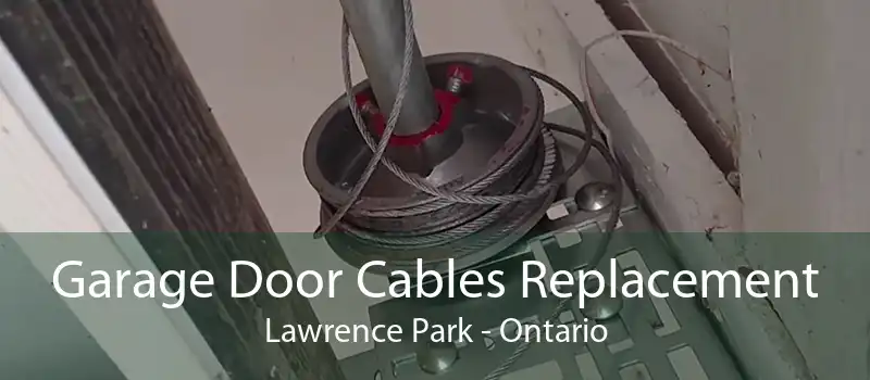 Garage Door Cables Replacement Lawrence Park - Ontario