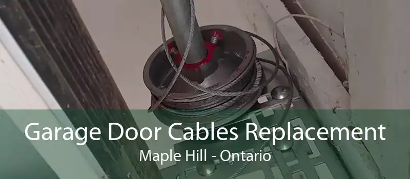 Garage Door Cables Replacement Maple Hill - Ontario