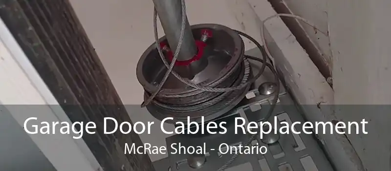 Garage Door Cables Replacement McRae Shoal - Ontario