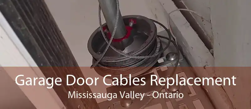 Garage Door Cables Replacement Mississauga Valley - Ontario
