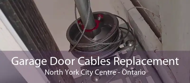 Garage Door Cables Replacement North York City Centre - Ontario