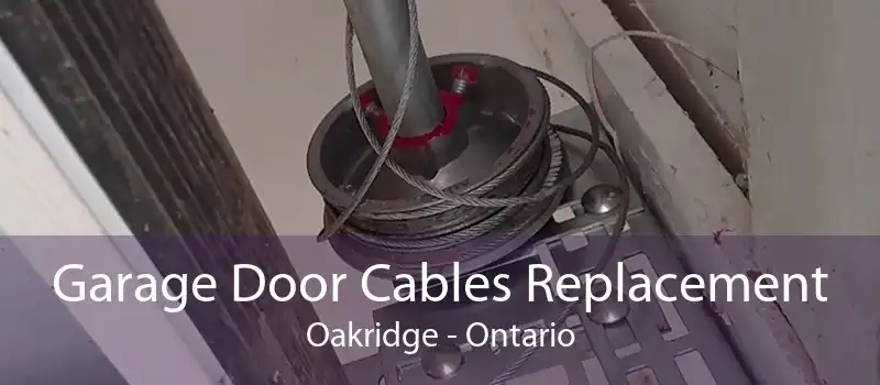 Garage Door Cables Replacement Oakridge - Ontario