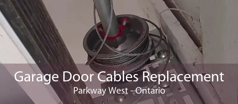 Garage Door Cables Replacement Parkway West - Ontario