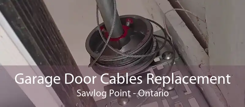 Garage Door Cables Replacement Sawlog Point - Ontario