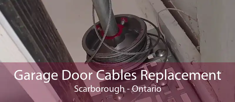 Garage Door Cables Replacement Scarborough - Ontario