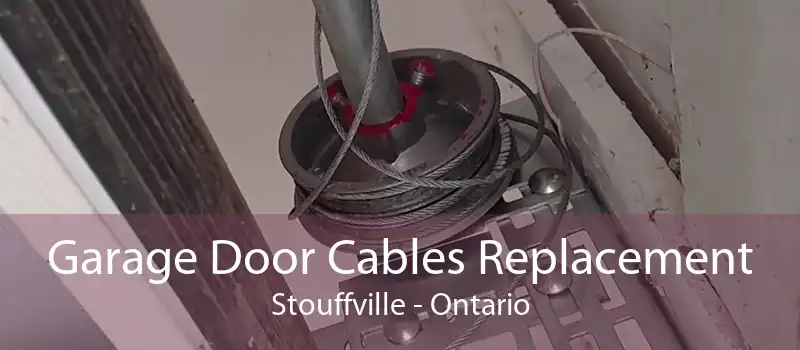 Garage Door Cables Replacement Stouffville - Ontario