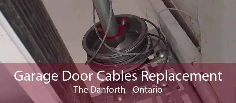 Garage Door Cables Replacement The Danforth - Ontario