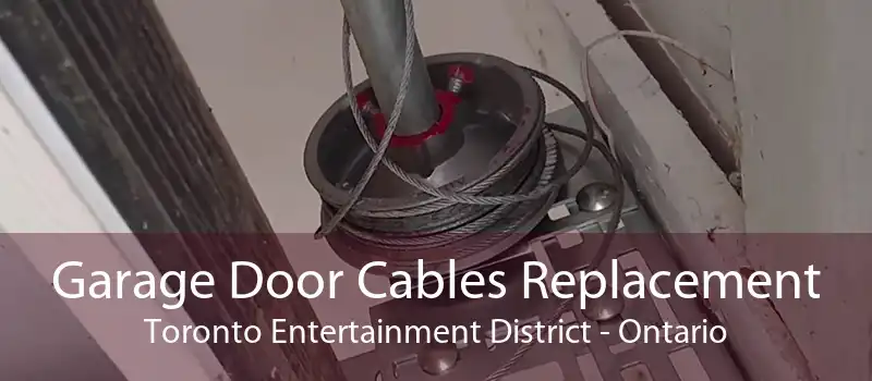 Garage Door Cables Replacement Toronto Entertainment District - Ontario