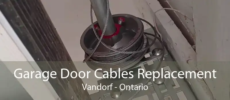 Garage Door Cables Replacement Vandorf - Ontario
