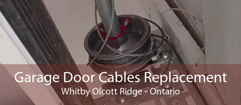 Garage Door Cables Replacement Whitby Olcott Ridge - Ontario