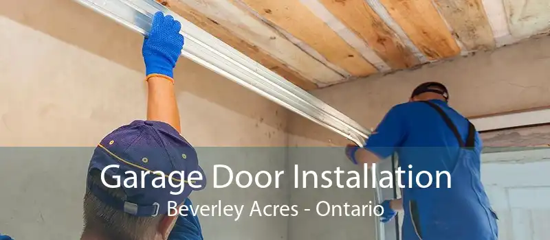 Garage Door Installation Beverley Acres - Ontario
