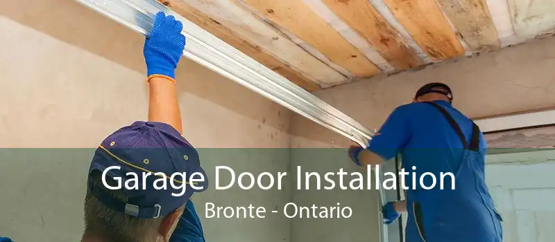 Garage Door Installation Bronte - Ontario