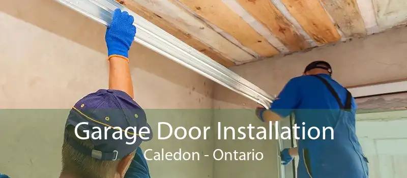 Garage Door Installation Caledon - Ontario