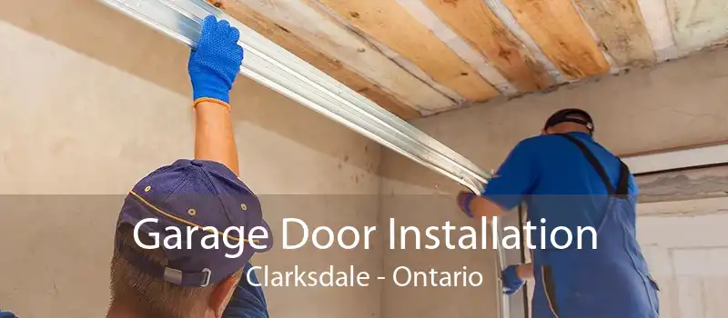 Garage Door Installation Clarksdale - Ontario