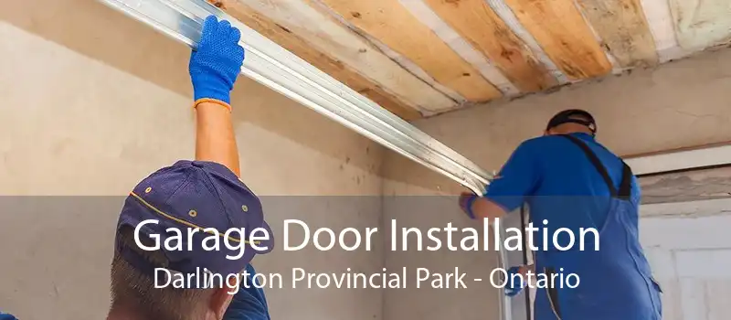Garage Door Installation Darlington Provincial Park - Ontario