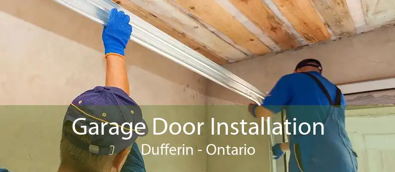 Garage Door Installation Dufferin - Ontario