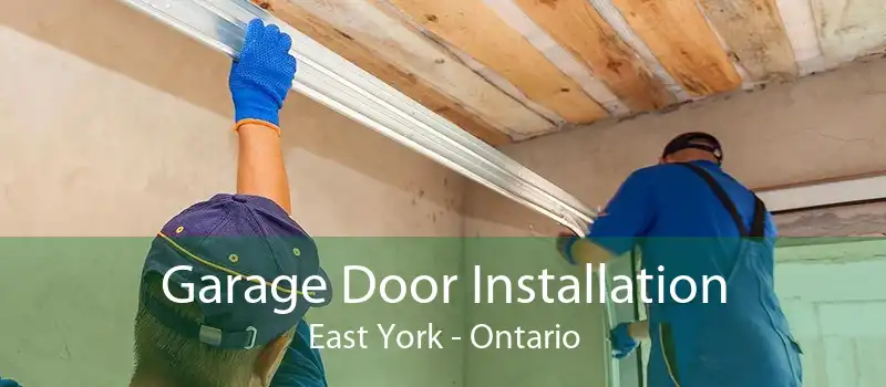 Garage Door Installation East York - Ontario