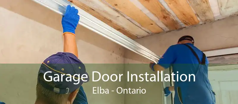 Garage Door Installation Elba - Ontario