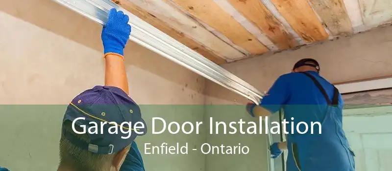 Garage Door Installation Enfield - Ontario
