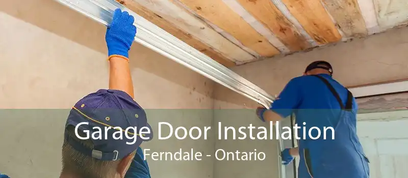 Garage Door Installation Ferndale - Ontario