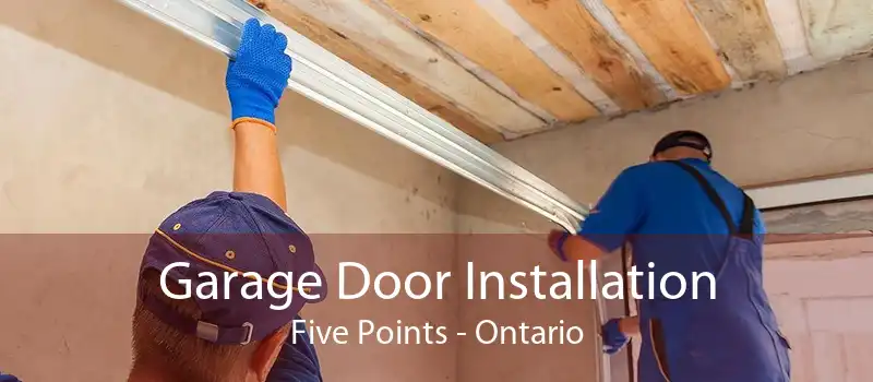 Garage Door Installation Five Points - Ontario