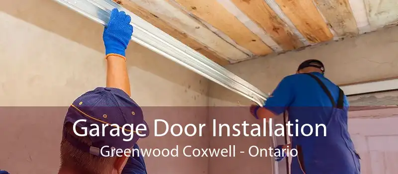 Garage Door Installation Greenwood Coxwell - Ontario